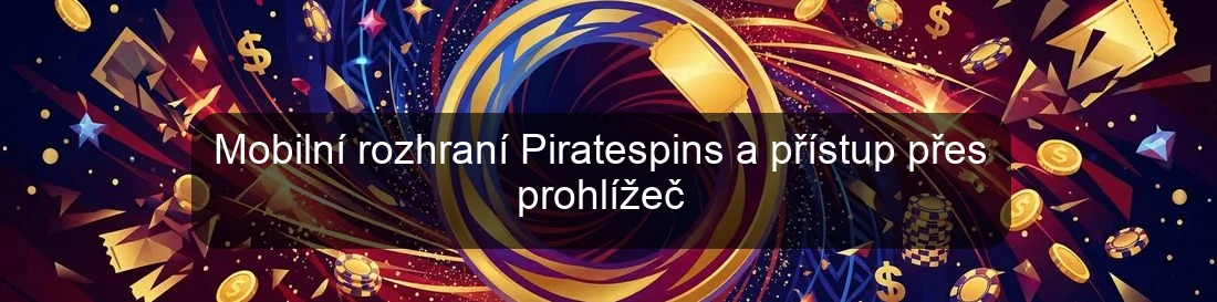 Mobilní rozhraní Piratespins a přístup přes prohlížeč